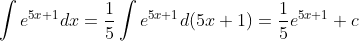\int e^{5x+1}dx=\frac{1}{5}\int e^{5x+1}d(5x+1)=\frac{1}{5}e^{5x+1}+c